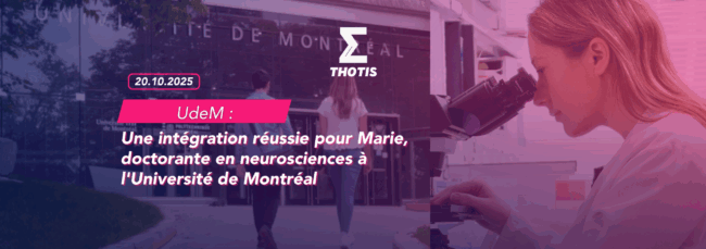 L’Université de Montréal Une intégration réussie pour Marie, doctorante en neurosciences à l’UdeM L’Université de Montréal Une intégration réussie pour Marie, doctorante en neurosciences à l'UdeM