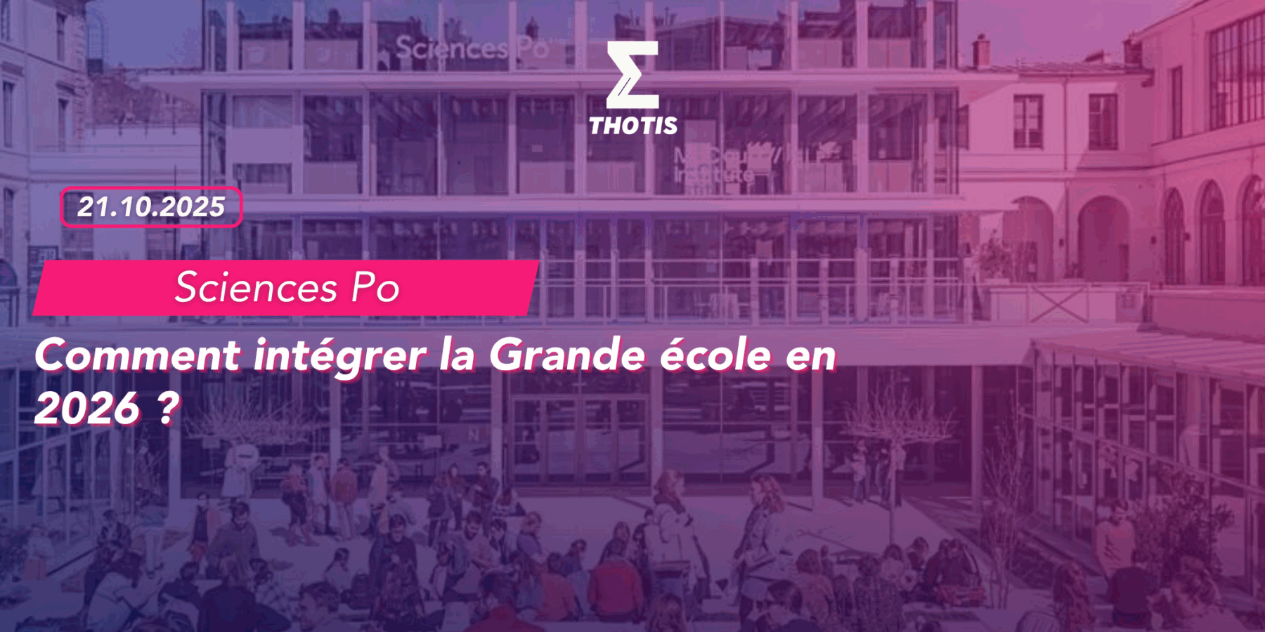 Sciences Po – comment intégrer la Grande école en 2026 Sciences Po comment intégrer la Grande école en 2026