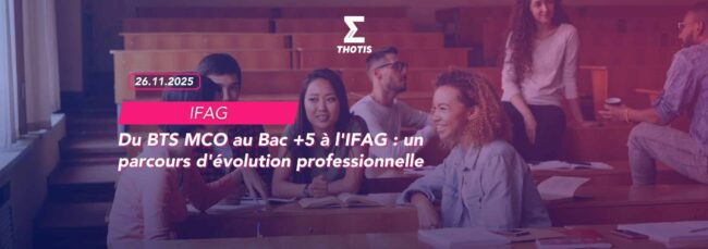 Du BTS MCO au Bac +5 à l’IFAG un parcours d’évolution professionnelle-2 Du BTS MCO au Bac 5 à l'IFAG un parcours d'évolution professionnelle 2