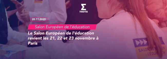 Le Salon Européen de l’éducation revient les 21, 22 et 23 novembre à Paris-2 Le Salon Européen de l'éducation revient les 21, 22 et 23 novembre à Paris 2