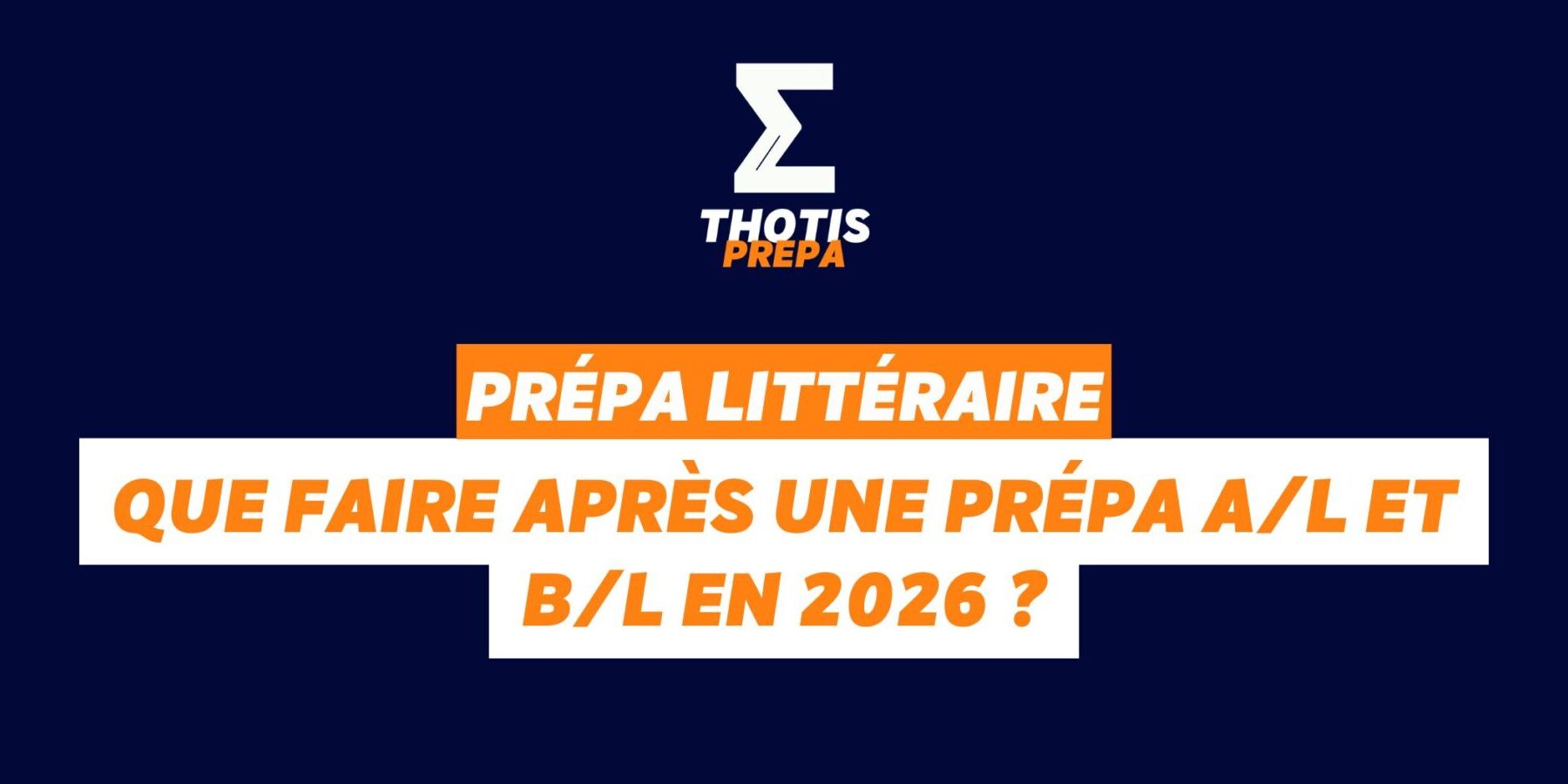Que faire après une prépa AL et BL en 2026 Que faire après une prépa AL et BL en 2026