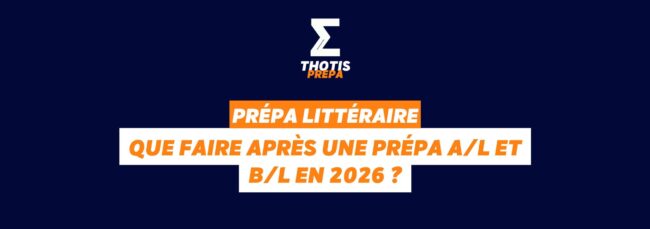 Que faire après une prépa AL et BL en 2026 Que faire après une prépa AL et BL en 2026