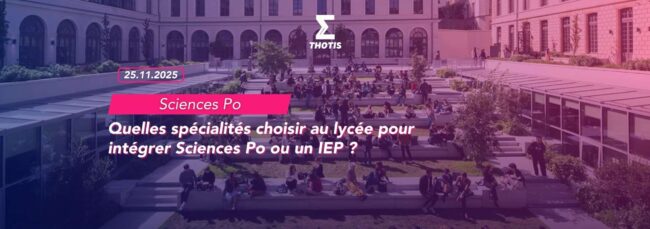 Quelles spécialités choisir au lycée pour intégrer Sciences Po ou un IEP Quelles spécialités choisir au lycée pour intégrer Sciences Po ou un IEP