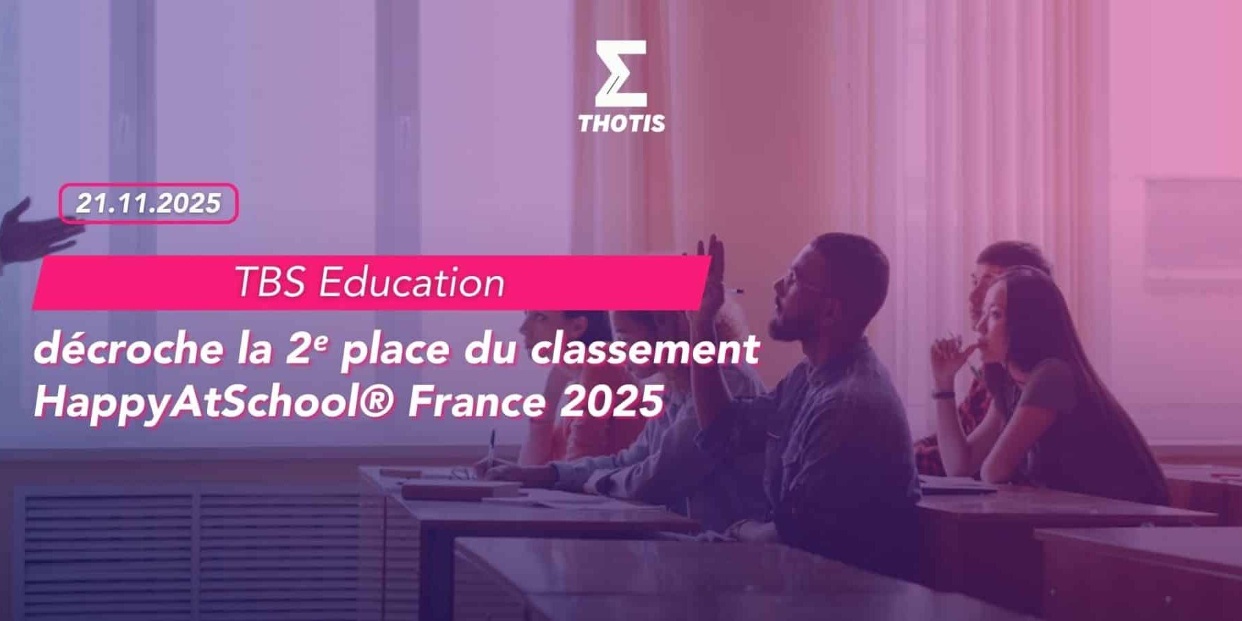TBS Education décroche la 2ᵉ place du classement HappyAtSchool® France 2025 TBS Education décroche la 2ᵉ place du classement HappyAtSchool® France 2025
