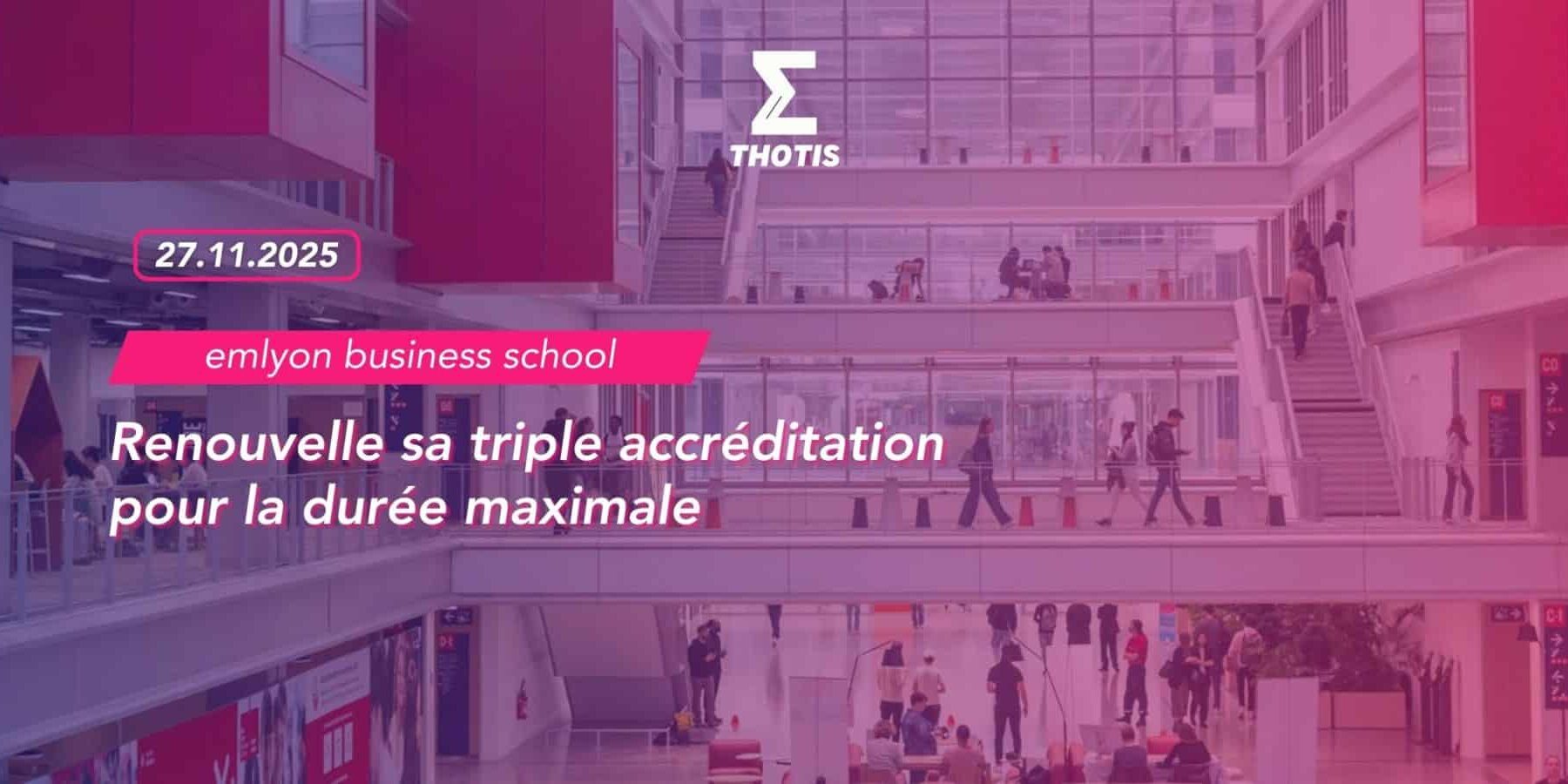 Emlyon Renouvelle sa triple accréditation pour la durée maximale