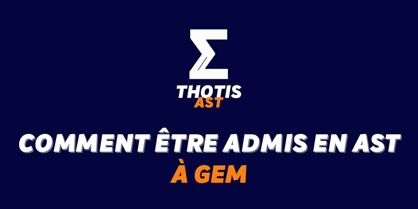 Comment être admis à GEM en AST Comment être admis à GEM en AST