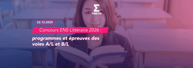 Concours ENS Littéraire 2026 programmes et épreuves des voies AL et BL