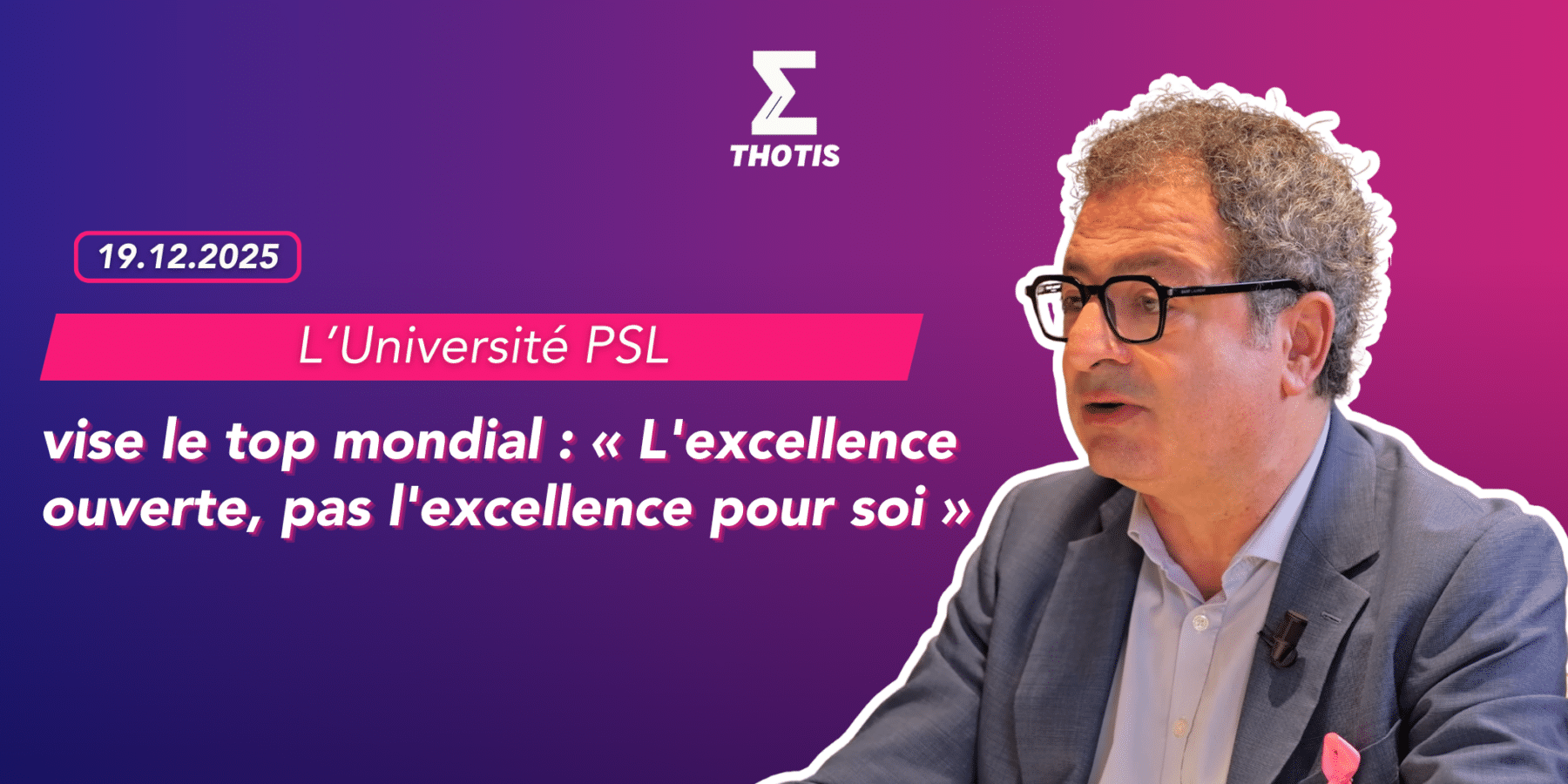 L’Université PSL vise le top mondial « L'excellence ouverte, pas l'excellence pour soi »