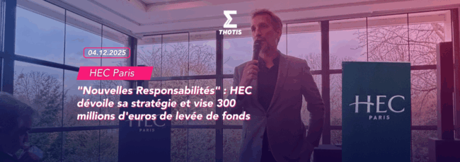 Nouvelles Responsabilités HEC Paris dévoile sa stratégie et vise 300 millions d'euros de levée de fonds 2