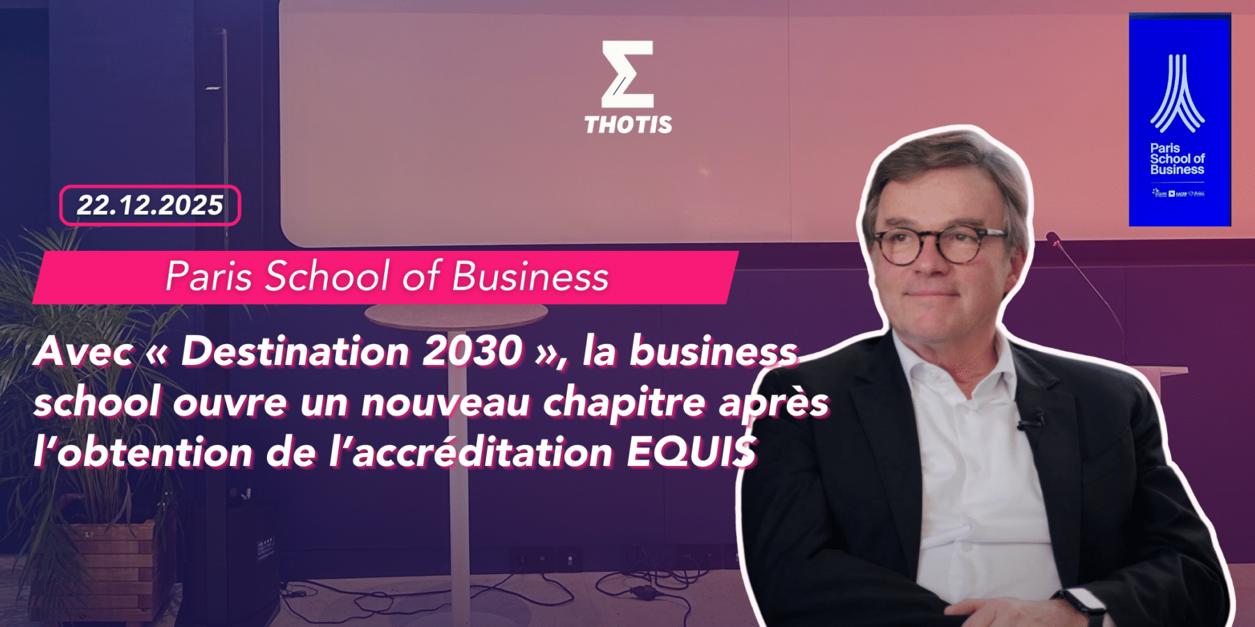 PSB Avec « Destination 2030 », la business school ouvre un nouveau chapitre après l’obtention de l’accréditation EQUIS-2 PSB Avec « Destination 2030 », la business school ouvre un nouveau chapitre après l’obtention de l’accréditation EQUIS 2