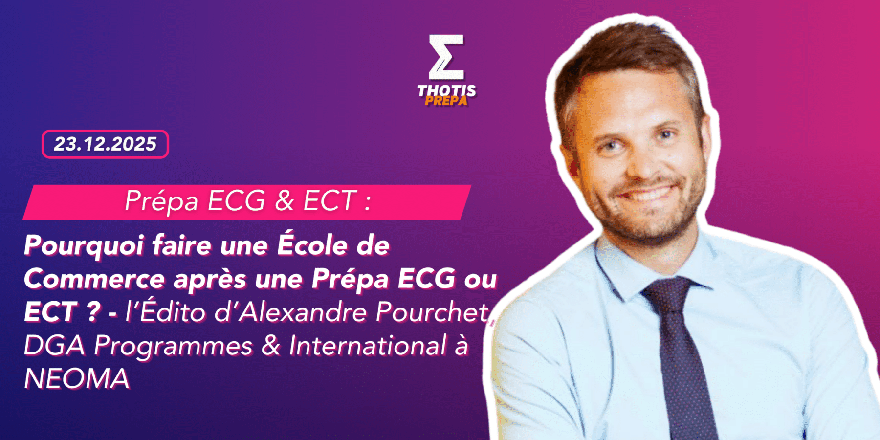 Prépa ECG & ECT édito de Alexandre Pourchet