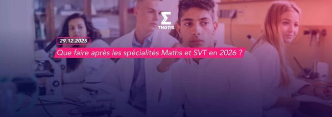 Que faire après les spécialités Maths et SVT en 2026