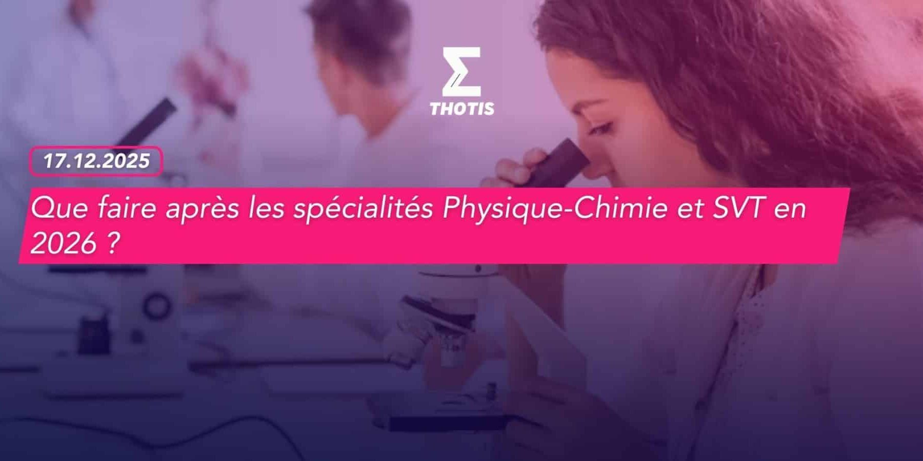 Que faire après les spécialités Physique-Chimie et SVT en 2026 Que faire après les spécialités Physique Chimie et SVT en 2026