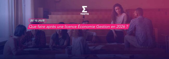 Que faire après une licence Économie Gestion en 2026 Que faire après une licence Économie Gestion en 2026
