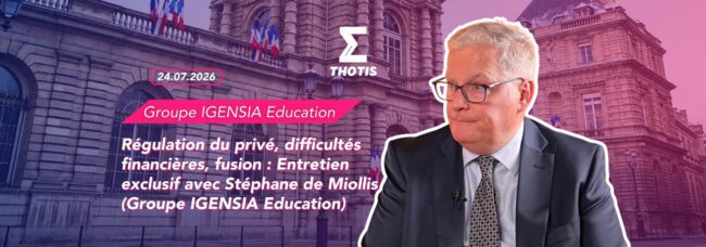 Régulation du privé, difficultés financières, fusion Entretien exclusif avec Stéphane de Miollis (Groupe IGENSIA Education)