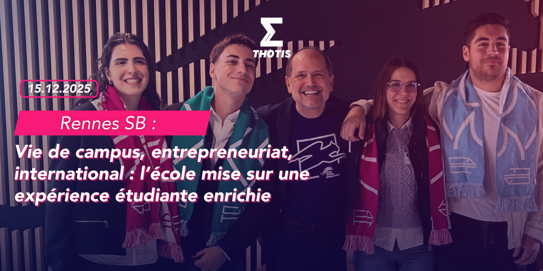 Vie de campus, entrepreneuriat, international Rennes SB mise sur une expérience étudiante enrichie Vie de campus, entrepreneuriat, international Rennes SB mise sur une expérience étudiante enrichie