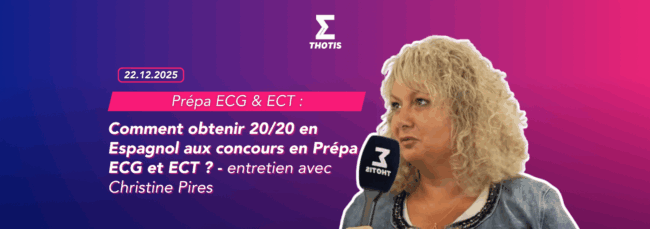 Prépa ecg et ect Comment obtenir 2020 en Espagnol aux concours en Prépa ECG et ECT entretien avec Christine Pires