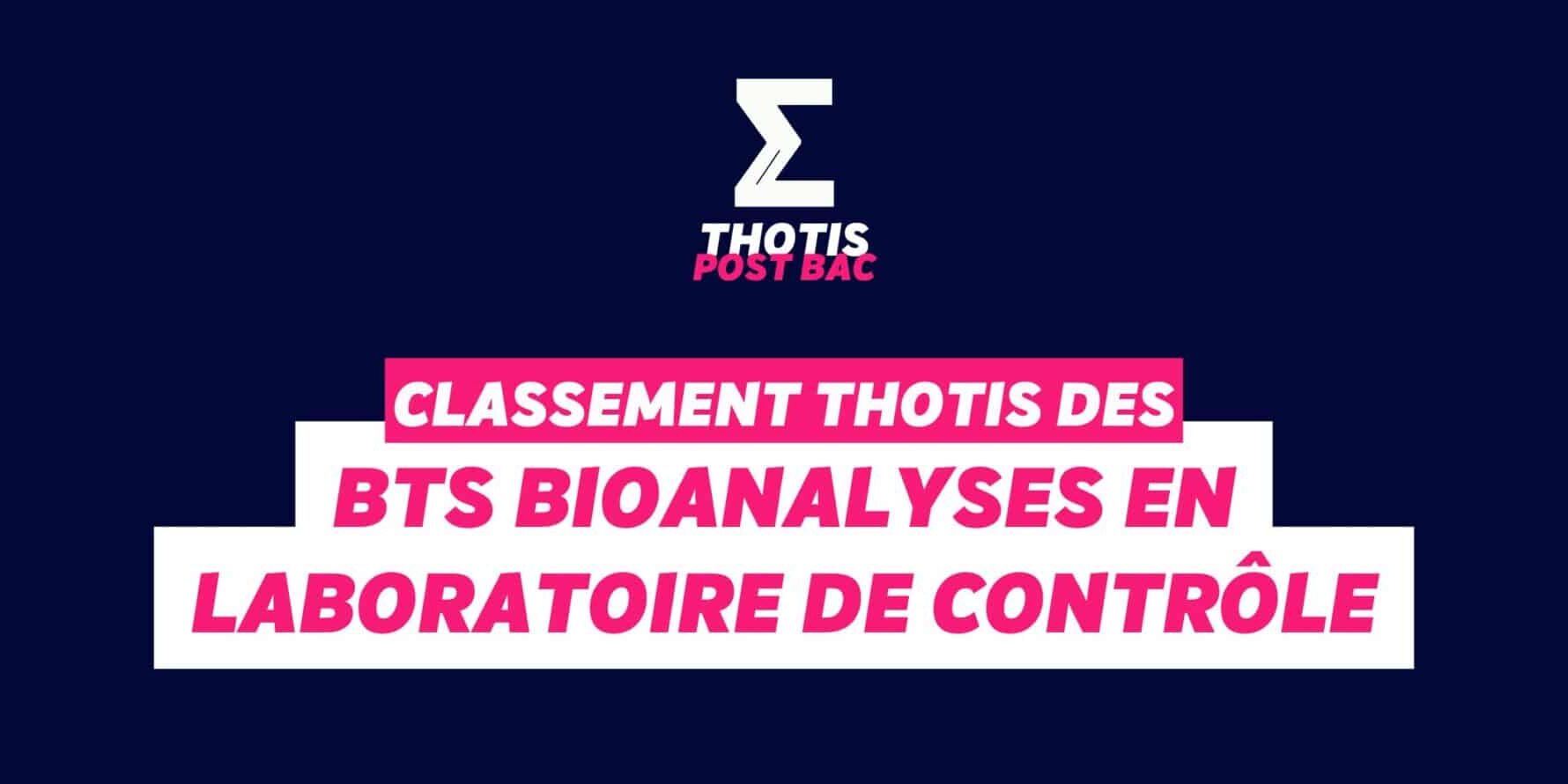 CLASSEMENT THOTIS – bts Bioanalyses en laboratoire de contrôle CLASSEMENT THOTIS - bts Bioanalyses en laboratoire de contrôle