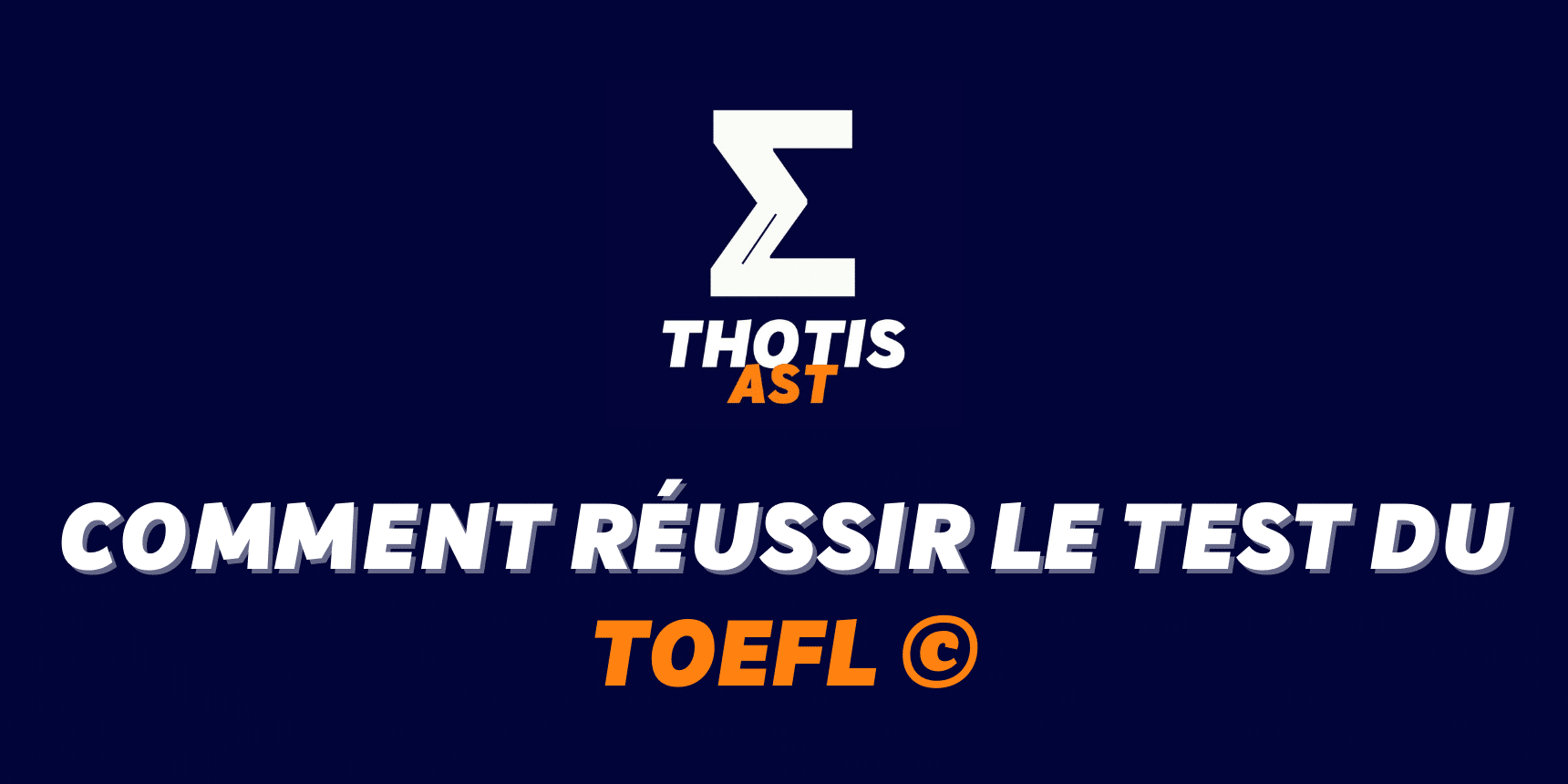 Comment réussir le TOEFL© pour optimiser son dossier AST ? Comment réussir le TOEFL© pour optimiser son dossier AST ?