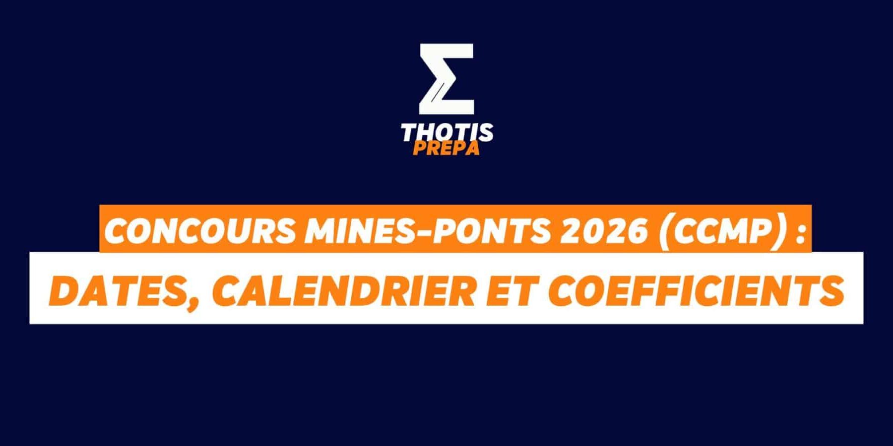 Concours Mines Ponts 2026 (CCMP) dates, calendrier et coefficients