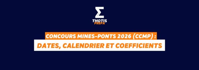 Concours Mines Ponts 2026 (CCMP) dates, calendrier et coefficients