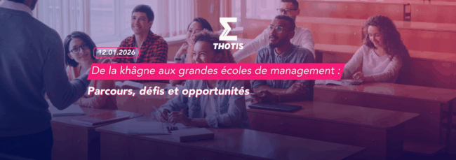 De la khâgne aux grandes écoles de management parcours, défis et opportunités