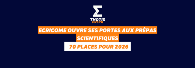 ECRICOME ouvre ses portes aux prépas scientifiques
