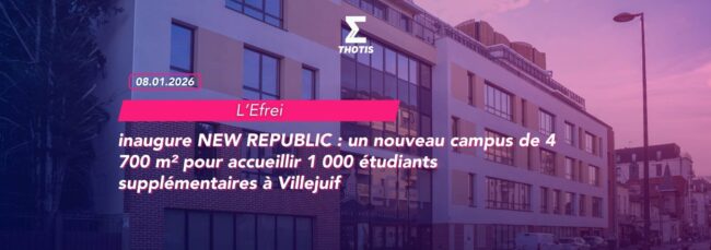 Efrei inaugure NEW REPUBLIC un nouveau campus de 4 700 m² pour accueillir 1 000 étudiants supplémentaires à Villejuif