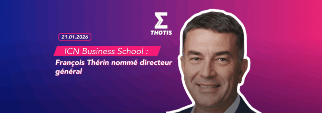 ICN Business School ft nommé Directeur général