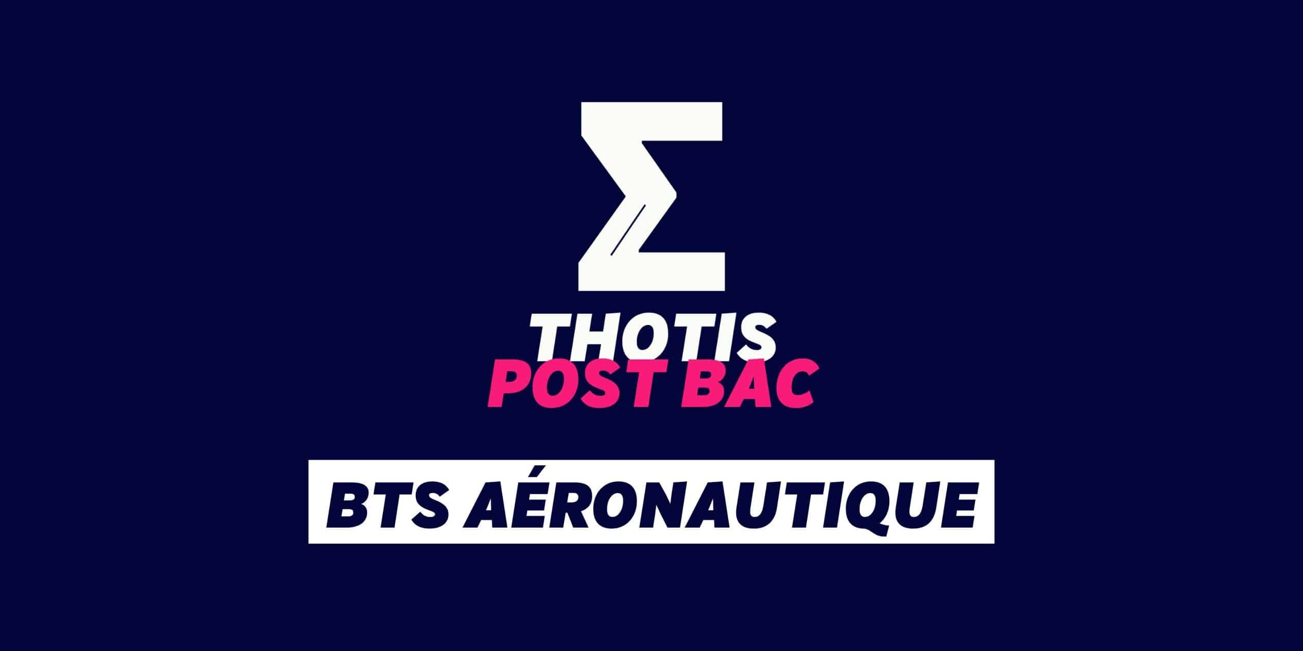 Le BTS Aéronautique Le BTS Aéronautique