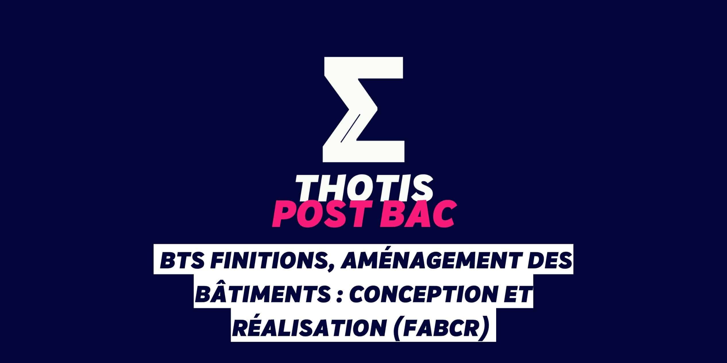 BTS Finitions, Aménagement des Bâtiments : Conception et Réalisation (FABCR)