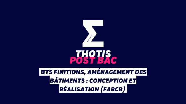 BTS Finitions, Aménagement des Bâtiments : Conception et Réalisation (FABCR)