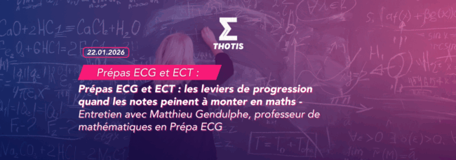 Prépas ECG et ECT les leviers de progression quand les notes peinent à monter en maths Prépas ECG et ECT les leviers de progression quand les notes peinent à monter en maths