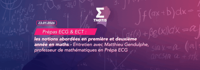 Prépas ECG et ECT les notions maths