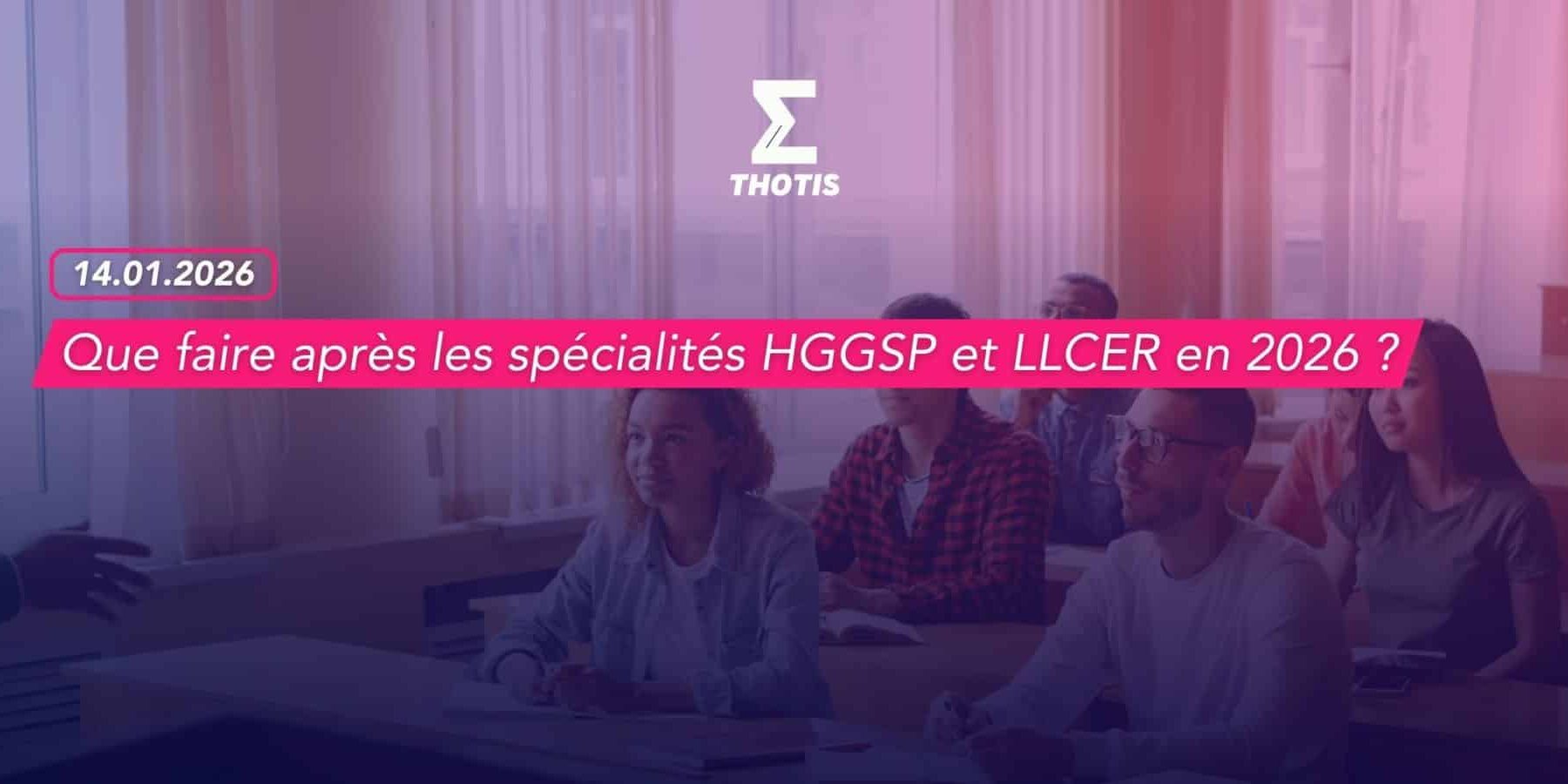 Que faire après les spécialités HGGSP et LLCER en 2026 Que faire après les spécialités HGGSP et LLCER en 2026