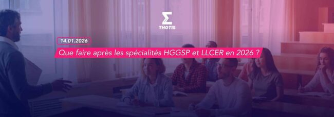 Que faire après les spécialités HGGSP et LLCER en 2026 Que faire après les spécialités HGGSP et LLCER en 2026