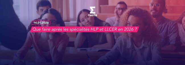 Que faire après les spécialités HLP et LLCER en 2026 Que faire après les spécialités HLP et LLCER en 2026
