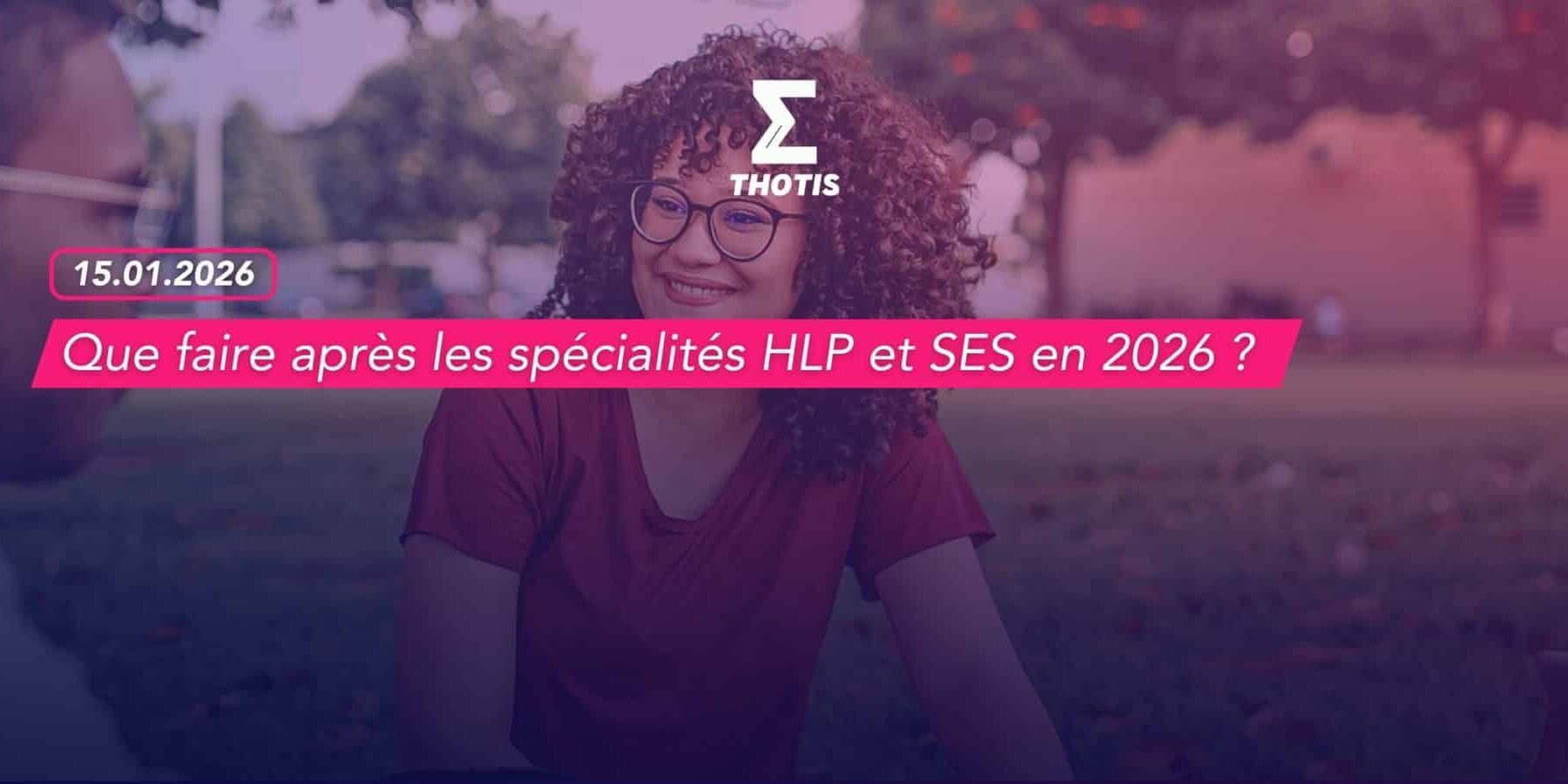 Que faire après les spécialités HLP et SES en 2026 Que faire après les spécialités HLP et SES en 2026