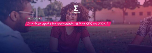Que faire après les spécialités HLP et SES en 2026 Que faire après les spécialités HLP et SES en 2026
