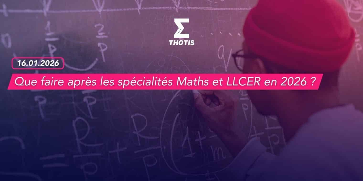 Que faire après les spécialités Maths et LLCER en 2026