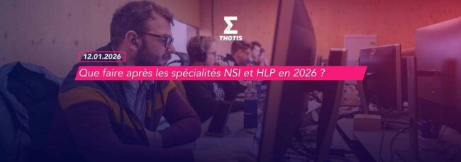Que faire après les spécialités NSI et HLP en 2026 Que faire après les spécialités NSI et HLP en 2026