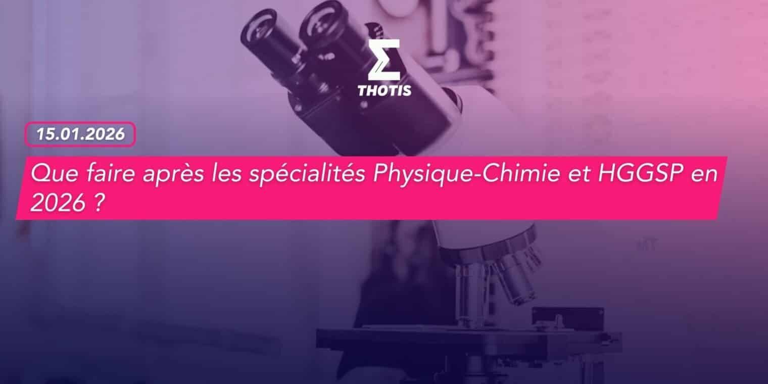Que faire après les spécialités Physique-Chimie et HGGSP en 2026 -2 Que faire après les spécialités Physique Chimie et HGGSP en 2026 2