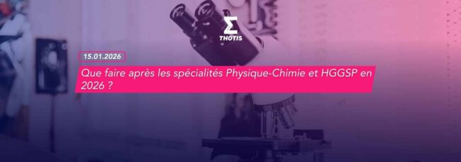 Que faire après les spécialités Physique Chimie et HGGSP en 2026 2