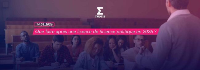 Que faire après une licence de Science politique en 2026