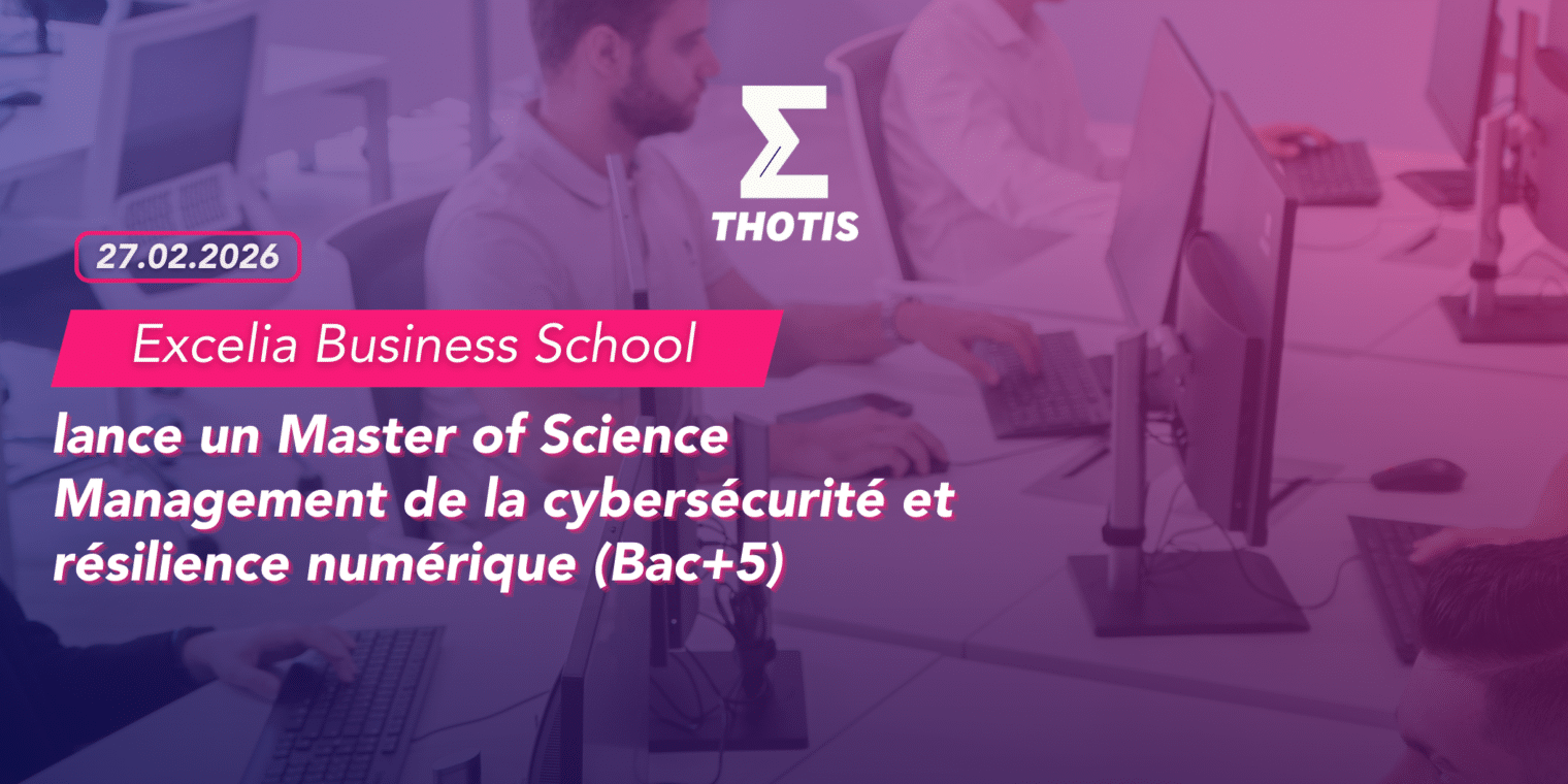 Excelia Business School MSC Management de la Cybersécurité et résilience numérique (Bac 5)