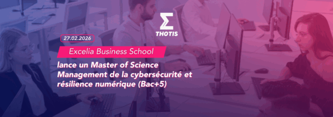 Excelia Business School MSC Management de la Cybersécurité et résilience numérique (Bac+5) Excelia Business School MSC Management de la Cybersécurité et résilience numérique (Bac 5)