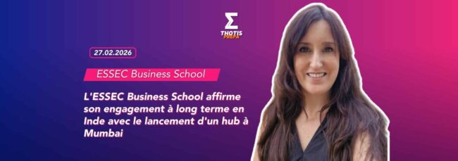 L'ESSEC Business School affirme son engagement à long terme en Inde avec le lancement d'un hub à Mumbai