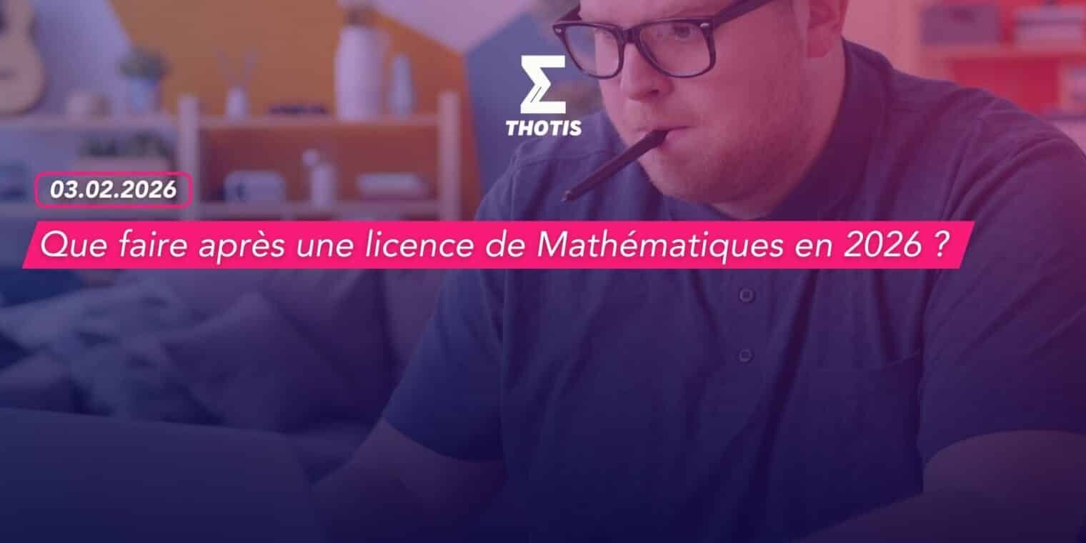 Que faire après une licence de Mathématiques en 2026 Que faire après une licence de Mathématiques en 2026