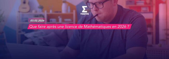 Que faire après une licence de Mathématiques en 2026 Que faire après une licence de Mathématiques en 2026