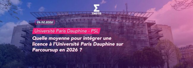 Quelle moyenne pour intégrer une licence à l’Université Paris Dauphine sur Parcoursup en 2026
